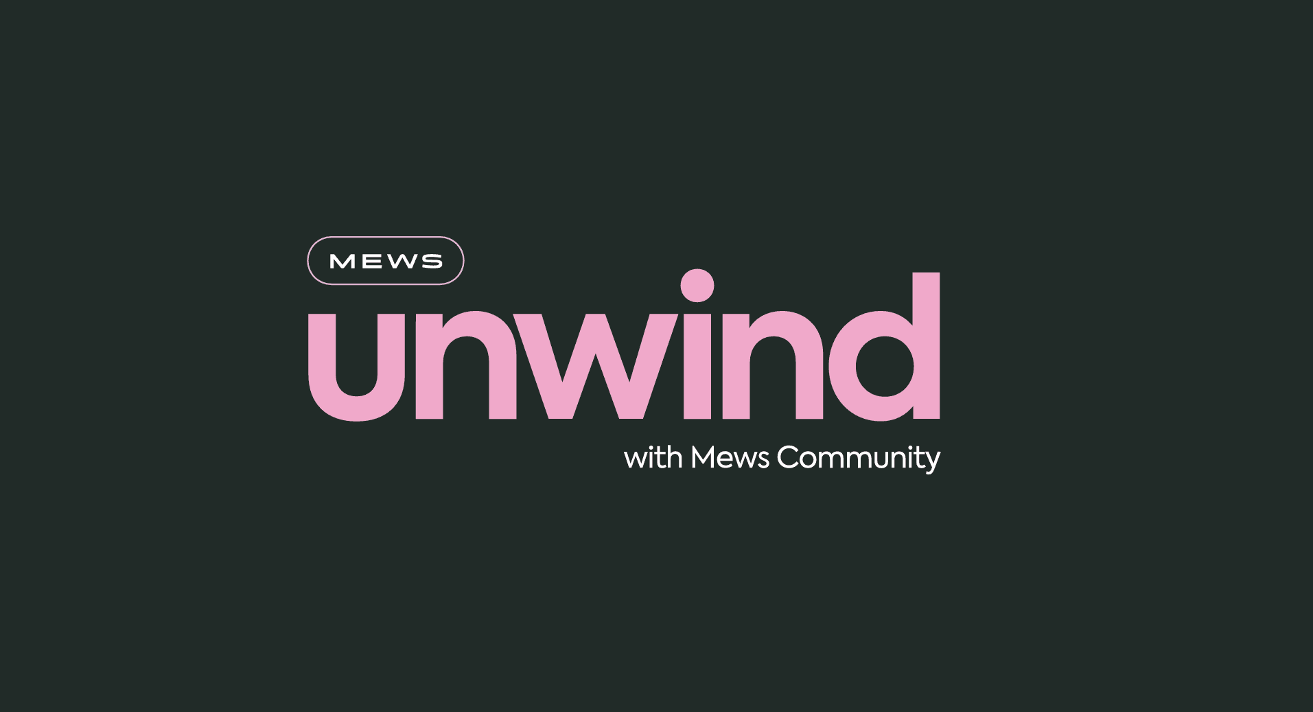 Mews Unwind