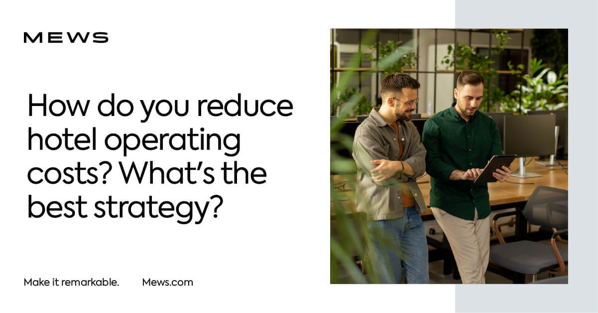 How to Reduce Hotel Operating Costs Effectively | Mews