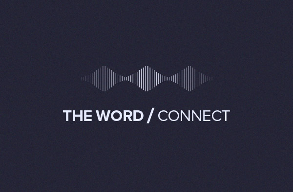 THE WORD/Connect podcast