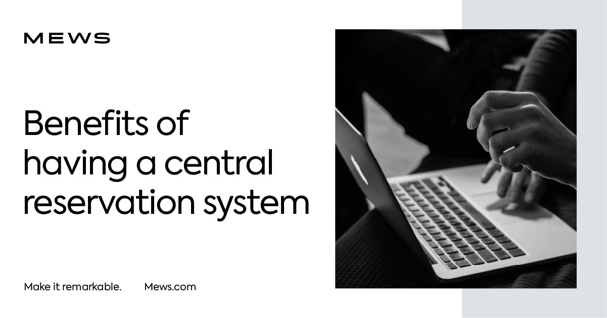 The advantages of a Central Reservation System (CRS) in hotels