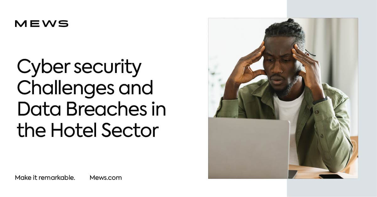 Cyber security and how to prevent hotel data breaches